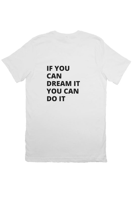 CAN2 LIFE- DREAM IT T-Shirt